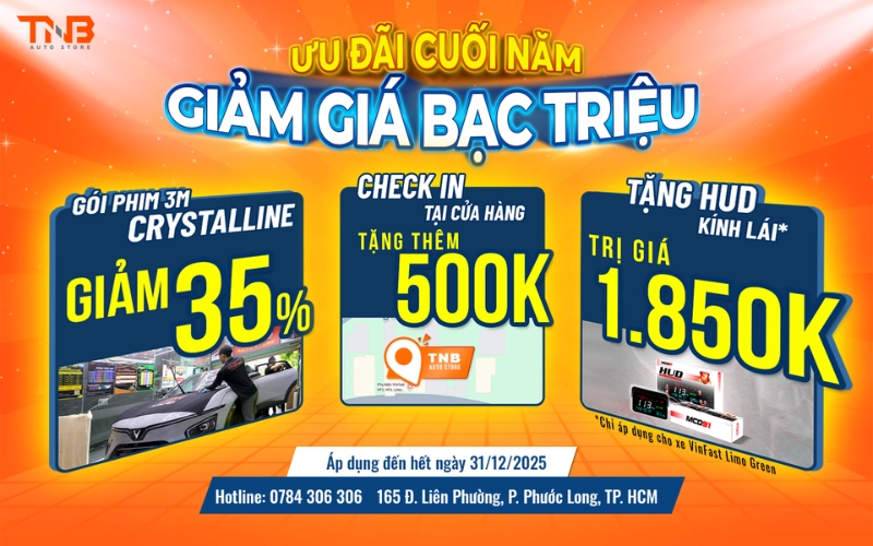 ƯU ĐÃI CUỐI NĂM GIẢM GIÁ BẠC TRIỆU 15 Dán phim cách nhiệt 3M Crystalline giảm 35% và nhiều ưu đãi hấp dẫn khác chỉ có tại hệ thống TNB Auto