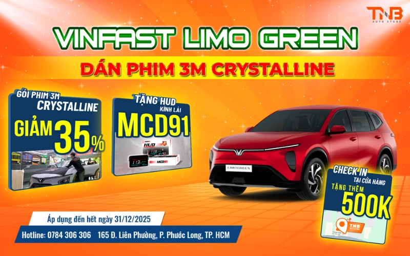 ƯU ĐÃI CUỐI NĂM GIẢM GIÁ BẠC TRIỆU 6 Xe Limo Green dán phim 3M Crystalline giảm ngay 35%, tặng thêm màn hình HUD