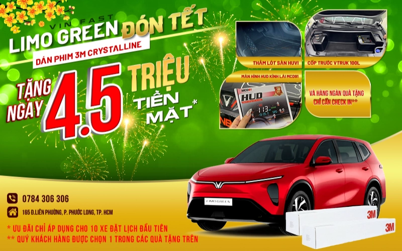 DÁN PHIM 3M CRYSTALLINE ĐÓN TẾT TẶNG NGAY 4tr5 TIỀN MẶT VÀ HÀNG NGÀN QUÀ TẶNG CHỈ CẦN CHECK IN TẠI CỬA HÀNG 2 VINFAST LIMO GREEN DÁN PHIM 3M CRYSTALLINE CHECK IN TẶNG 4,5TR VÀ QUÀ TẶNG ĐẶC QUYỀN KHÁC