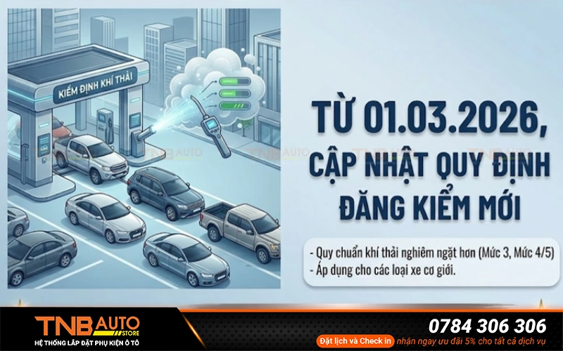 Cập nhật quy định đăng kiểm mới từ 01.03.2026 chi tiết nhất