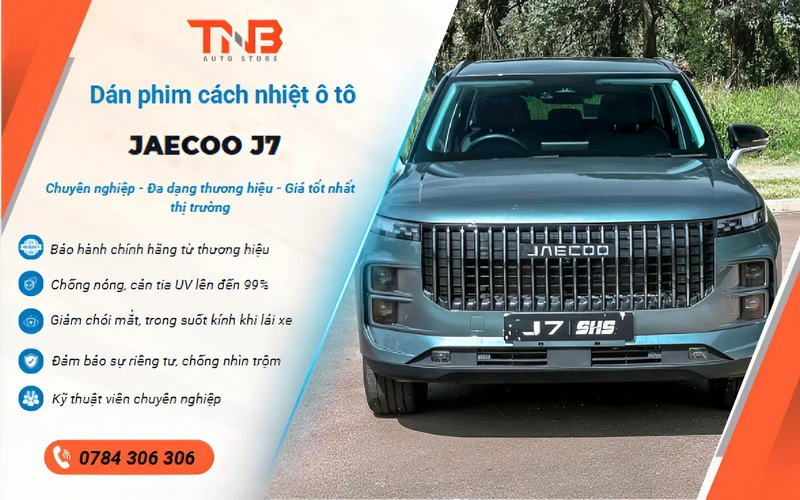 Dán phim cách nhiệt xe Jaecoo J7 mát hơn, bảo hành trọn đời 12