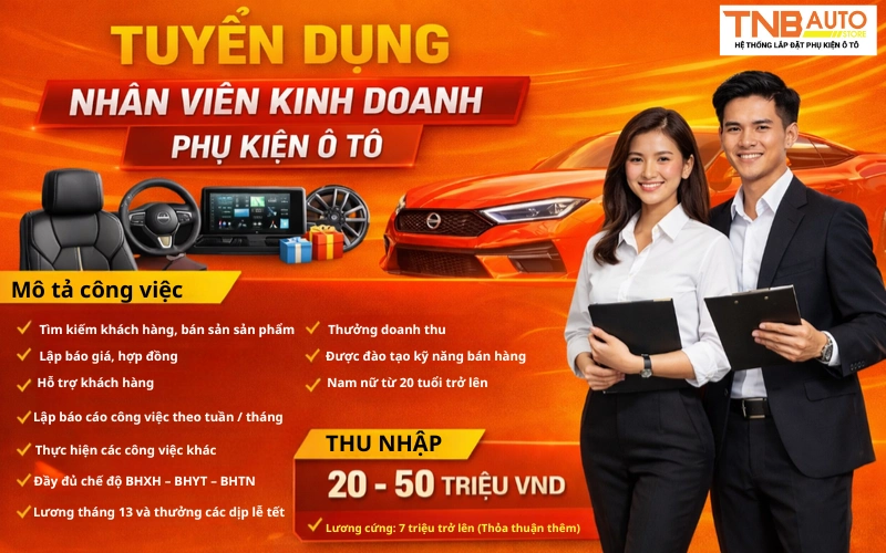 Công ty TNHH Thương mại Dịch vụ và Xuất nhập khẩu TNB cần tuyển 08 nhân viên kinh doanh phụ kiện ô tô