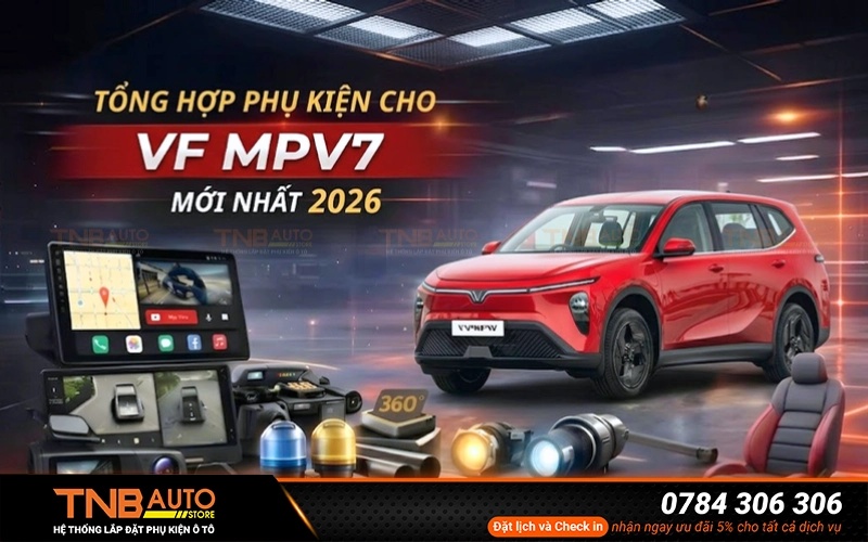 Lựa chọn phụ kiện phù hợp với xe VF MPV7 để không ảnh hưởng đến hệ thống điện và đăng kiểm xe