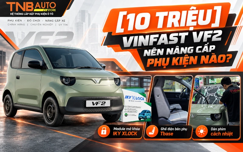 10 triệu Vinfast VF2 nên nâng cấp phụ kiện nào 1